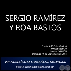SERGIO RAMREZ Y ROA BASTOS - Por ALCIBADES GONZLEZ DELVALLE - Domingo, 19 de Septiembre de 2021